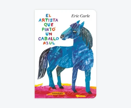 El artista que pinto un caballo azul(acartonado)