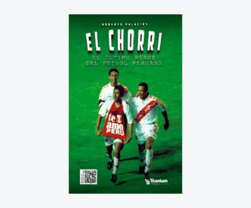 El chorri, el último héroe del fútbol peruano