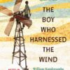 The Boy Who Harnessed the Wind; Young Reader's Edition